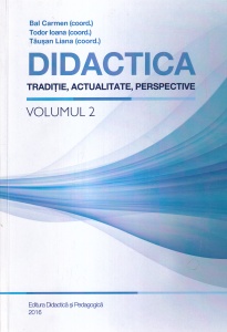 Bal Carmen, Todor Ioana, Tausan Liana - Didactica. Traditie, actualitate, perspective, volumul 2