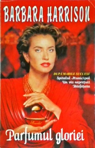 Barbara Harrison - Parfumul gloriei