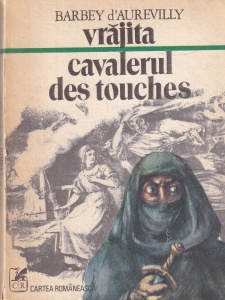 Barbey d'Aurevilly - Vrajita. Cavalerul des Touches