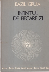 Bazil Gruia - Infinitul de fiecare zi