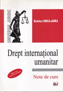 Beatrice Jarka - Drept international umanitar. Note de curs