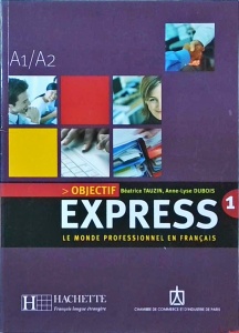 Beatrice Tauzin, Anne Lyse Dubois - Objectif Express: Le monde professionnel en français, Livre & CD-audio 1