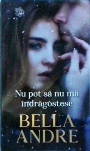 Bella Andre - Nu pot sa nu ma indragostesc