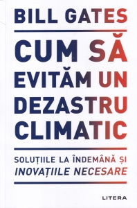 Bill Gates - Cum sa evitam un dezastru climatic