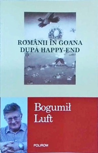 Bogumil Luft - Romanii in goana dupa happy-end