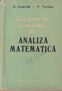 C. Cosnita, F. Turtoiu - Culegere de probleme de analiza matematica