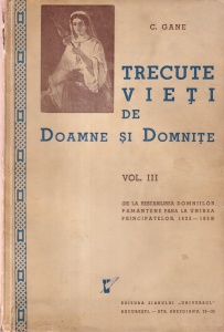 C. Gane - Trecute vieti de doamne si domnite, volumul 3: De la restabilirea domniilor pamantene pana la unirea principatelor. 1822 — 1859 (1941)