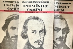 Camil Petrescu - Un om intre oameni, 3 volume