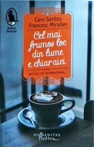 Care Santos, Francesc Miralles - Cel mai frumos loc din lume e chiar aici