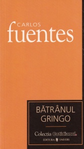 Carlos Fuentes - Batranul Gringo