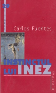 Carlos Fuentes - Instinctul lui Inez