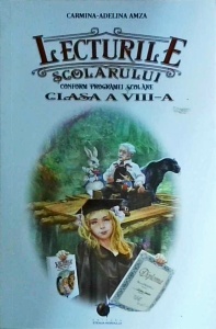 Carmina-Adelina Amza - Lecturile scolarului conform programei scolare Clasa a VIII-a