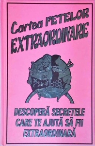Cartea fetelor extraordinare. Descopera secretele care te ajuta sa fii extraordinar