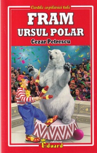 Cezar Petrescu - Fram ursul polar. Cu ilustratii de George Zgura