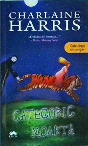 Charlaine Harris - Categoric moarta. Vampirii sudului, volumul 6