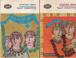 Charles Diehl - Figuri bizantine, 2 volume