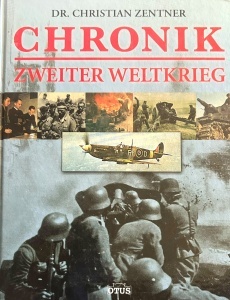 Christian Zentner - Chronik. Zweiter Weltkrieg