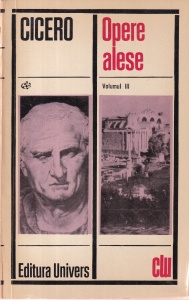 Cicero - Opere alese, volumul 3