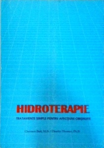 Clarence Dail, Charles Thomas - Hidroterapie. Tratamente simple pentru afectiuni obisnuite