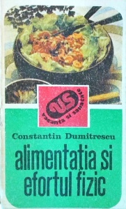 Constantin Dumitrescu - Alimentatia si efortul fizic