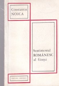 Constantin Noica - Sentimentul romanesc al fiintei