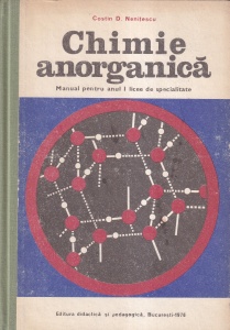 Costin D. Nenitescu - Chimie anorganica. Manual pentru anul I licee de specialitate