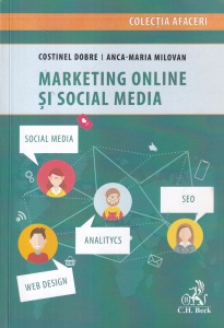 Costinel Dobre, Anca-Maria Milovan - Marketing online si social media. Calatorie in lumea virtuala a marketingului