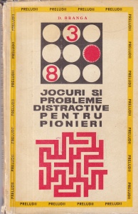 D. Branga - Jocuri si probleme distractive pentru pionieri