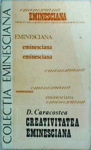D. Caracostea - Creativitatea eminesciana