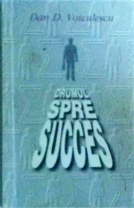 Dan D. Voiculescu - Drumul spre succes
