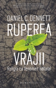 Daniel C. Dennett - Ruperea vrajii. Religia ca fenomen natural