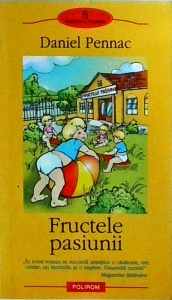 Daniel Pennac - Fructele pasiunii