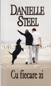 Danielle Steel - Cu fiecare zi