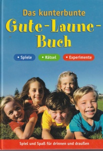 Das kunterbunte Gute-Laune-Buch