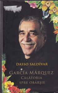 Dasso Saldivar - Garcia Marquez. Calatoria spre obarsie