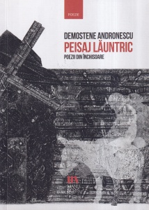 Demostene Andronescu - Peisaj launtric. Poezii din inchisoare