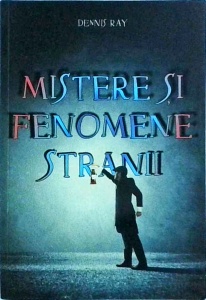 Dennis Ray - Mistere si fenomene stranii
