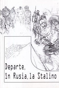 Departe, in Rusia, la Stalino. Amintiri si documente cu privire la deportarea in Uniunea Sovietica a etnicilor germani din Romania (1945-1950)