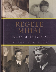 Diana Mandache - Regele Mihai. Album Istoric
