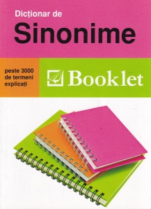 Dictionar de sinonime. Peste 3000 de termeni explicati
