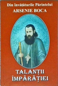 Din invataturile Parintelui Arsenie Boca. Talantii Imparatiei