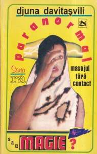 Djuna Davitasvili - Paranormal sau magie. Masajul fara contact