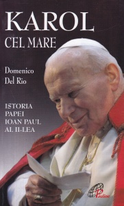 Domenico del Rio - Karol cel Mare. Istoria Papei Ioan Paul al II-le