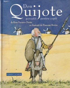 Don Quijote povestit pentru copii de Rosa Navarro Duran, cu ilustratii de Francesc Rovira