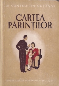 Dr. Constantin Colonas - Cartea Parintilor (1944)