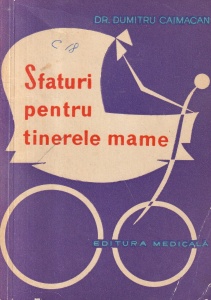 Dumitru Caimacan - Sfaturi pentru tinerele mame