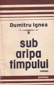 Dumitru Ignea - Sub aripa timpului