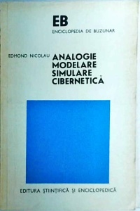 Edmond Nicolau - Analogie, modelare, simulare, cibernetica