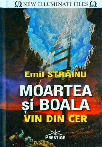 Emil Strainu - Moartea si boala vin din cer