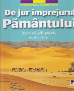 Enciclopedia pentru copii. De jur imprejurul Pamantului